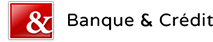 Banque & Crédit