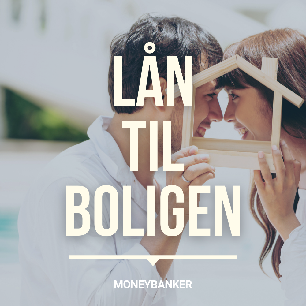 Lån penge til boligen